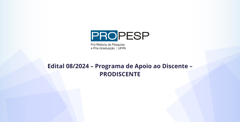 Edital 08/2024 – Programa de Apoio ao Discente – PRODISCENTE